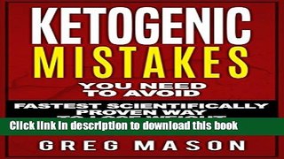 Read Ketogenic Diet: Top Ketogenic Mistakes you NEED to AvoidÂ© with Step by Step Strategies for