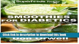 Read Smoothies for Diabetics: 85+ Recipes of Blender Recipes: Diabetic   Sugar-Free Cooking, Heart