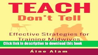 [PDF]  Teach Don t Tell: Effective Strategies for Training Midwives  [Read] Full Ebook