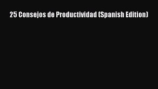 DOWNLOAD FREE E-books  25 Consejos de Productividad (Spanish Edition)  Full Free