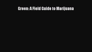 different  Green: A Field Guide to Marijuana
