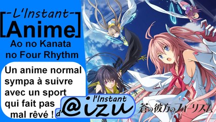 Ao no Kanata no Four Rythm [l'Instant Anime]