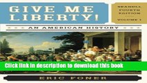 Download Book Give Me Liberty!: An American History (Seagull Fourth Edition)  (Vol. 1) Ebook PDF