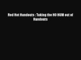 Free Full [PDF] Downlaod  Red Hot Handouts : Taking the HO HUM out of Handouts  Full E-Book