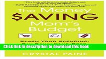 Read Books The Money Saving Mom s Budget: Slash Your Spending, Pay Down Your Debt, Streamline Your