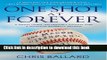 Read Book One Shot at Forever: A Small Town, an Unlikely Coach, and a Magical Baseball Season