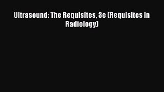 different  Ultrasound: The Requisites 3e (Requisites in Radiology)