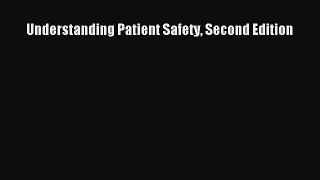 behold Understanding Patient Safety Second Edition
