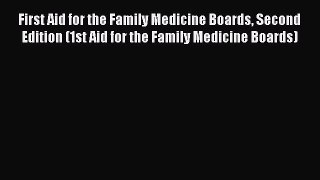 different  First Aid for the Family Medicine Boards Second Edition (1st Aid for the Family