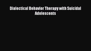 behold Dialectical Behavior Therapy with Suicidal Adolescents