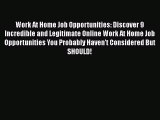 READ book  Work At Home Job Opportunities: Discover 9 Incredible and Legitimate Online Work