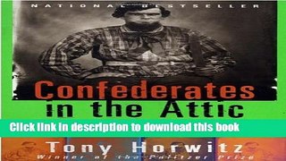 Read Book Confederates in the Attic: Dispatches from the Unfinished Civil War E-Book Free