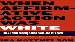 Read Book When Affirmative Action Was White: An Untold History of Racial Inequality in