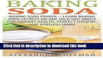 Read Baking Soda: Baking Soda Power - Learn 43 Baking Soda Secrets No One Told You About For
