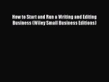 DOWNLOAD FREE E-books  How to Start and Run a Writing and Editing Business (Wiley Small Business