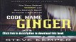 Read Books Code Name Ginger: The Story Behind Segway and Dean Kamen s Quest to Invent a New World