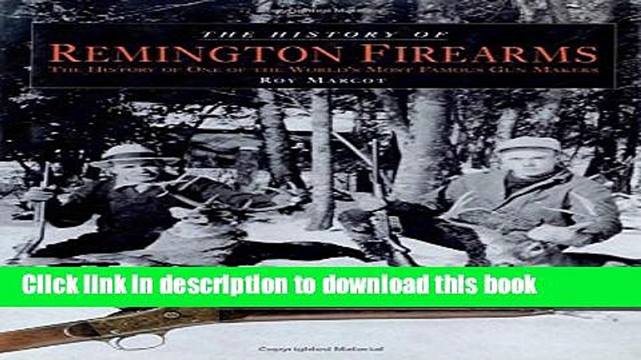 Read Books History of Remington Firearms: The H...