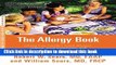 Read The Allergy Book: Solving Your Family s Nasal Allergies, Asthma, Food Sensitivities, and