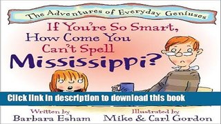 Read If You re So Smart, How Come You Can t Spell Mississippi? (A Story About Dyslexia)