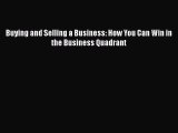 DOWNLOAD FREE E-books  Buying and Selling a Business: How You Can Win in the Business Quadrant
