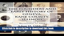 Read The Founders and Early History of Geneva, Kane County, Illinois: Volume I - Beginnings to
