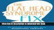Read The Flat Head Syndrome Fix: A Parent s Guide to Simple and Surprising Strategies for