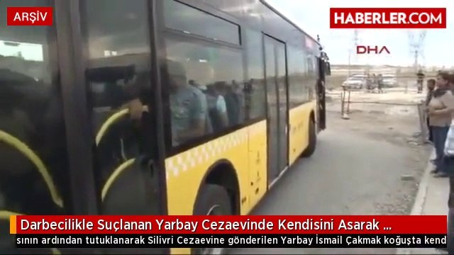 Darbecilikle Suçlanan Yarbay Cezaevinde Kendisini Asarak İntihar Etti