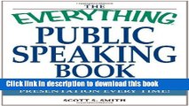Read Book The Everything Public Speaking Book: Deliver a winning presentation every time! ebook