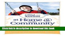 Read The Child with Autism at Home and in the Community: Over 600 Must-Have Tips for Making Home