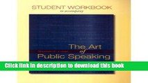 Read Book Student Workbook for Use with the Art of Public Speaking (Paperback) By Stephen Lucas