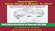 Read Asperger s What Does It Mean to Me?: A Workbook Explaining Self Awareness and Life Lessons to
