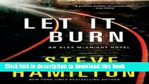 Read Book Let it Burn: An Alex McKnight Novel (Alex McKnight Novels) E-Book Download