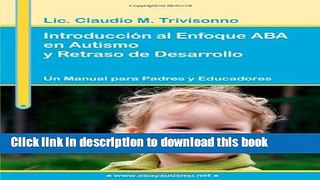 Read IntroducciÃ›n al Enfoque ABA en Autismo y Retraso de Desarrollo. Un Manual para Padres y