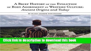 Read Tribalife Publications A Brief History Of The Evolution Of Body Adornment: Ancient Origins