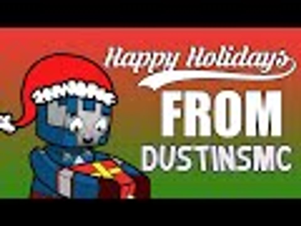 Happy Holidays From DustinsMC!