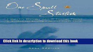 Read One Small Starfish: A Mother s Everyday Advice, Survival Tactics   Wisdom for Raising a