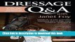 [PDF] Dressage Q A with Janet Foy: Hundreds of Your Questions Answered: How to Ride, Train, and