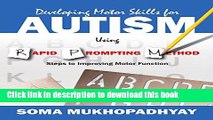 Read Developing Motor Skills for Autism Using Rapid Prompting Method: Steps to Improving Motor