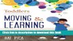 Download Toddlers Moving and Learning: A Physical Education Curriculum (Moving   Learning) Ebook