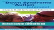 Download When Down Syndrome and Autism Intersect: A Guide to DS-ASD for Parents and Professionals