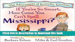 Download If You re So Smart, How Come You Can t Spell Mississippi? (A Story About Dyslexia)