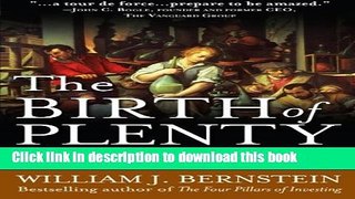 Read Books The Birth of Plenty: How the Prosperity of the Modern World was Created ebook textbooks