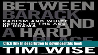 Read Books Between Barack and a Hard Place: Racism and White Denial in the Age of Obama E-Book Free