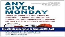 Download Any Given Monday: Sports Injuries and How to Prevent Them for Athletes, Parents, and