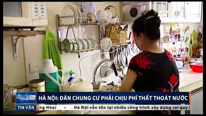 Hà Nội: Dân chung cư phải chịu phí thất thoát nước.