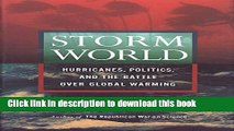 [PDF] Storm World: Hurricanes, Politics, and the Battle Over Global Warming Download Full Ebook