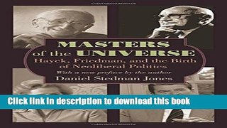 Read Books Masters of the Universe: Hayek, Friedman, and the Birth of Neoliberal Politics E-Book