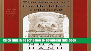 Read Book The Heart of the Buddha s Teaching: Transforming Suffering into Peace, Joy, and