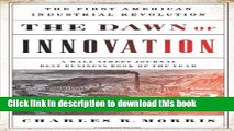 Read Books The Dawn of Innovation: The First American Industrial Revolution ebook textbooks