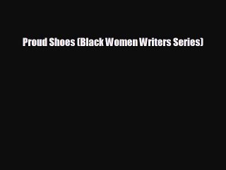 FREE DOWNLOAD Proud Shoes (Black Women Writers Series)  BOOK ONLINE